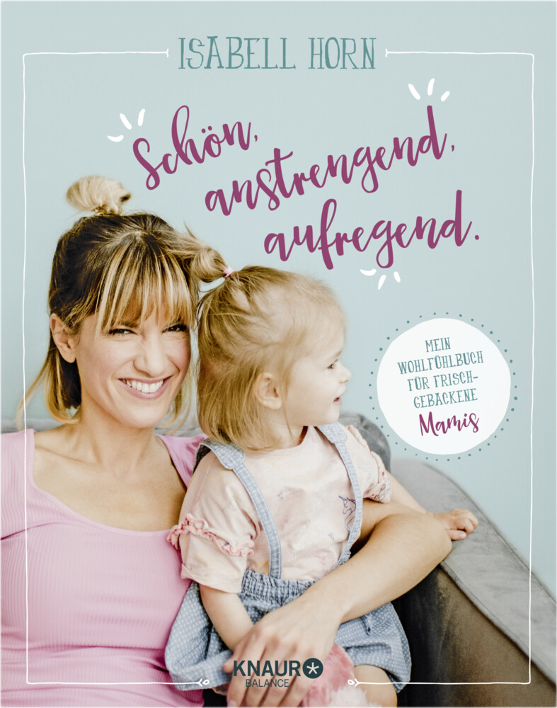 Thumbnail - Schön. Anstrengend. Aufregend. | Isabell Horn | Taschenbuch | 160 S. |