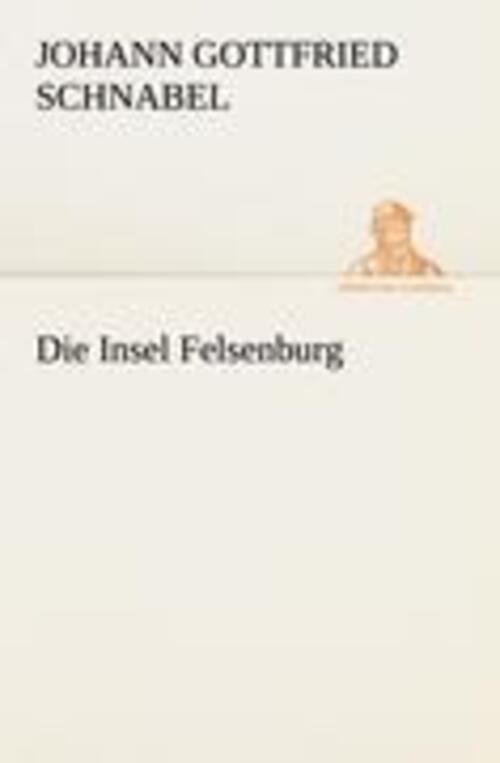 Thumbnail - Johann Gottfried Schnabel | Die Insel Felsenburg | Taschenbuch |