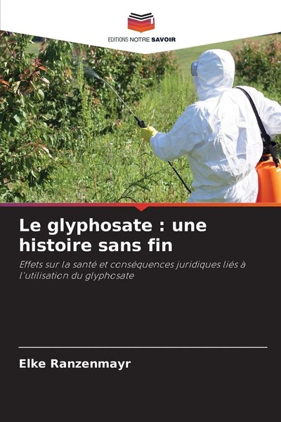 Le Glyphosate : Une Histoire Sans Fin | Elke Ranzenmayr | FranzöSisch | Buch-image