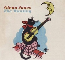 The Wanting Glenn Jones (Rock) [CD]