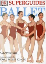 Ballet (DK Superguide) By Darcey Bussell