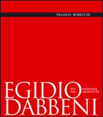 Neues Buch - Franco Robecchi - Egidio Dabbeni Ingenieur Architekt 1873-1964. E
