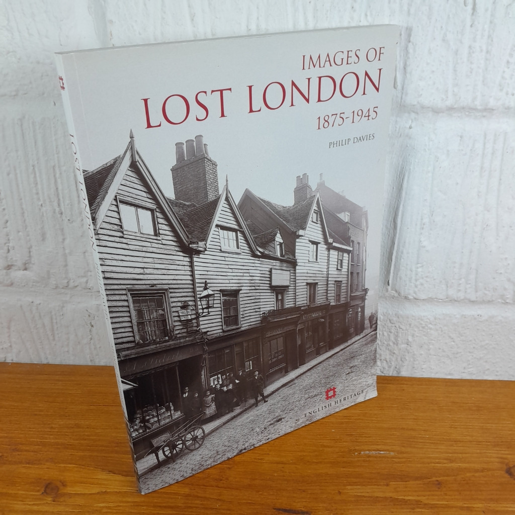 Images of Lost London 1875-1945 — Philip Davies