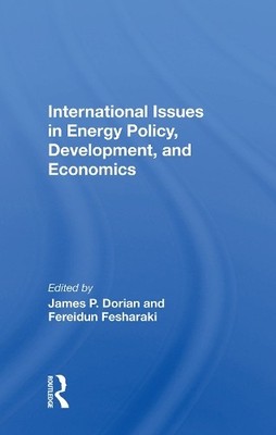International Issues In Energy Policy, Development, And Econo... - 9780367011703
