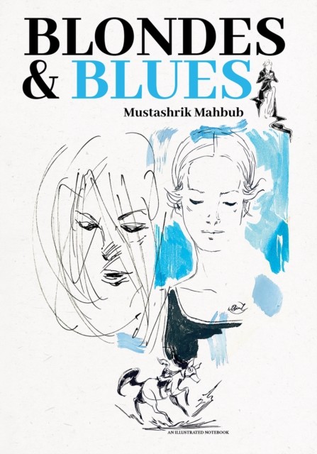 Blondes & Blues by Mustashrik Mahbub | PB | 2026 - Image 3