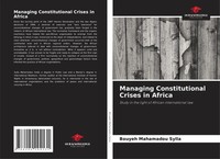 Bouyeh Mahamadou Sylla | Managing Constitutional Crises In Africa | Taschenbuch