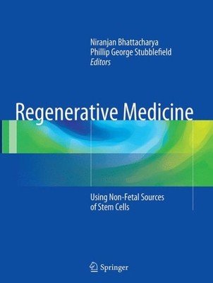 Regenerative Medicine : Using Non-fetal Sources of Stem Cells, Paperback by B...
