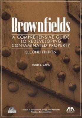 Brownfields: A Comprehensive Guide to Redeveloping Contaminated Property
