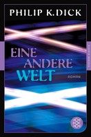 Eine Andere Welt | Roman | Philip K. Dick | Taschenbuch | Fischer Klassik | 2015