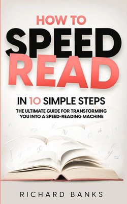 How to Speed Read in 10 Simple Steps Richard Banks Taschenbuch Englisch 2021
