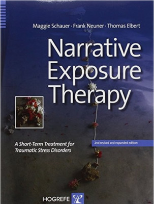 Narrative Exposure Therapy: A Short-term Treatment for Traumatic Stress 2nd ed