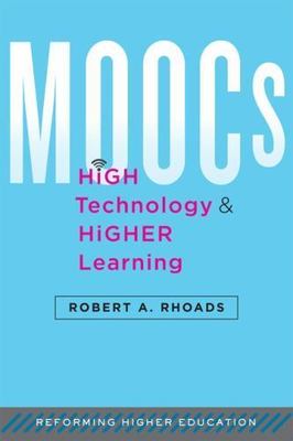 MOOCs, High Technology, and Higher Learning (Reforming Higher Education: Innovat