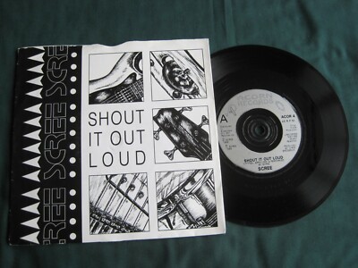 SCREE - SHOUT IT OUT LOUD - 7'' 45 rpm vinyl record