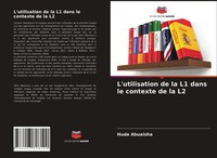 Huda Abuaisha | L'utilisation De La L1 Dans Le Contexte De La L2 | Taschenbuch