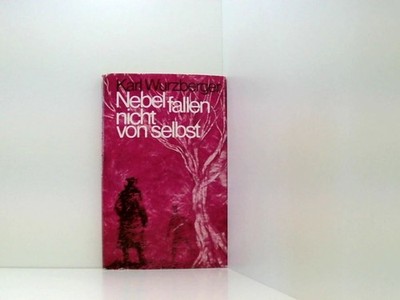 Nebel fallen nicht von selbst Karl Wurzberger: