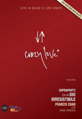 Danae Yankoski Francis Crazy love. Sopraffatti da un Dio irresist (Taschenbuch)
