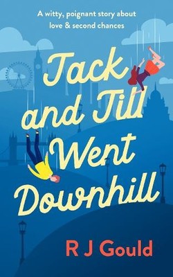 R.J. Gould Jack and Jill went downhill (Taschenbuch) Second Chances series
