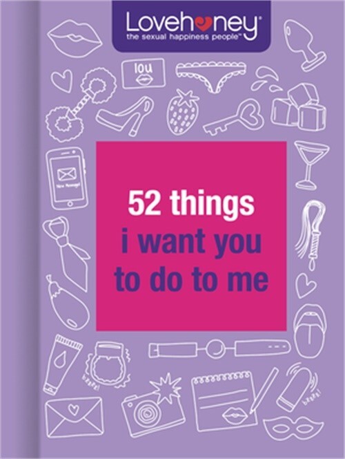 52 Things I Want You to Do to Me (Hardback or Cased Book) 9781913308025 eBay
