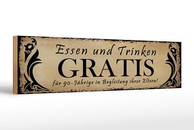 Holzschild Spruch 46x10 cm Essen gratis für 90-Jährige Deko Schild