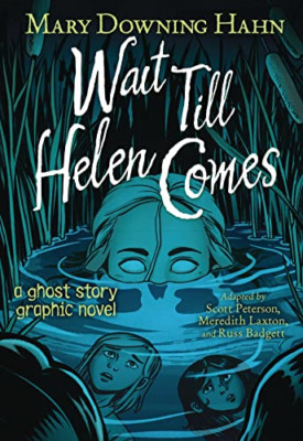 Wait Till Helen Comes Graphic Novel - Hardback NEW Hahn, Mary Down 04/01/2023