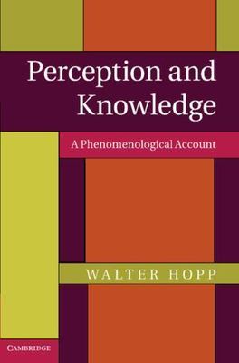Perception and Knowledge A Phenomenological Account Hopp Paperback 9781107646988