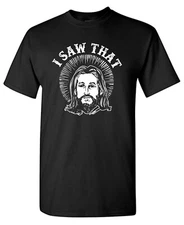 I Saw That Sarcastic Humor Graphic Tee Gift For Men Novelty Funny T Shirt