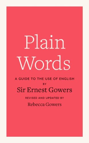 Plain Words,Rebecca Gowers, Ernest Gowers