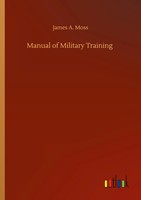 James A. Moss | Manual Of Military Training | Taschenbuch | Englisch (2020)