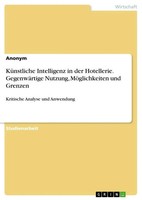 Anonymous | KüNstliche Intelligenz In Der Hotellerie. GegenwäRtige Nutzung,...