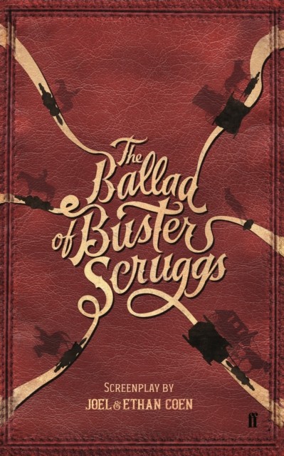The Ballad of Buster Scruggs by Joel Coen & Ethan Coen (Paperback Book)