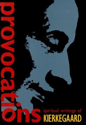 Provocations : Spiritual Writings of Kierkegaard Paperback S??ren