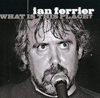 Ferrier Ian - What Is This Place - Cd - G4Z