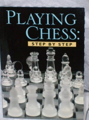 Playing Chess: Step By Step By Gary Lane