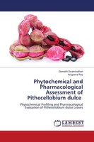 Phytochemical And Pharmacological Assessment Of Pithecellobium Dulce Gomathi Swa