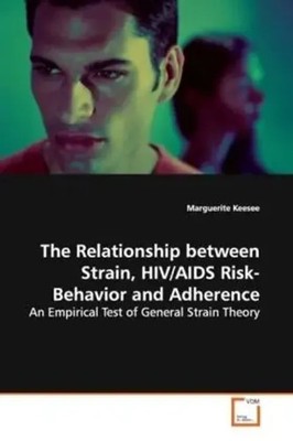 The Relationship between Strain, HIV/AIDS Risk- Behavior and Adherence Keesee