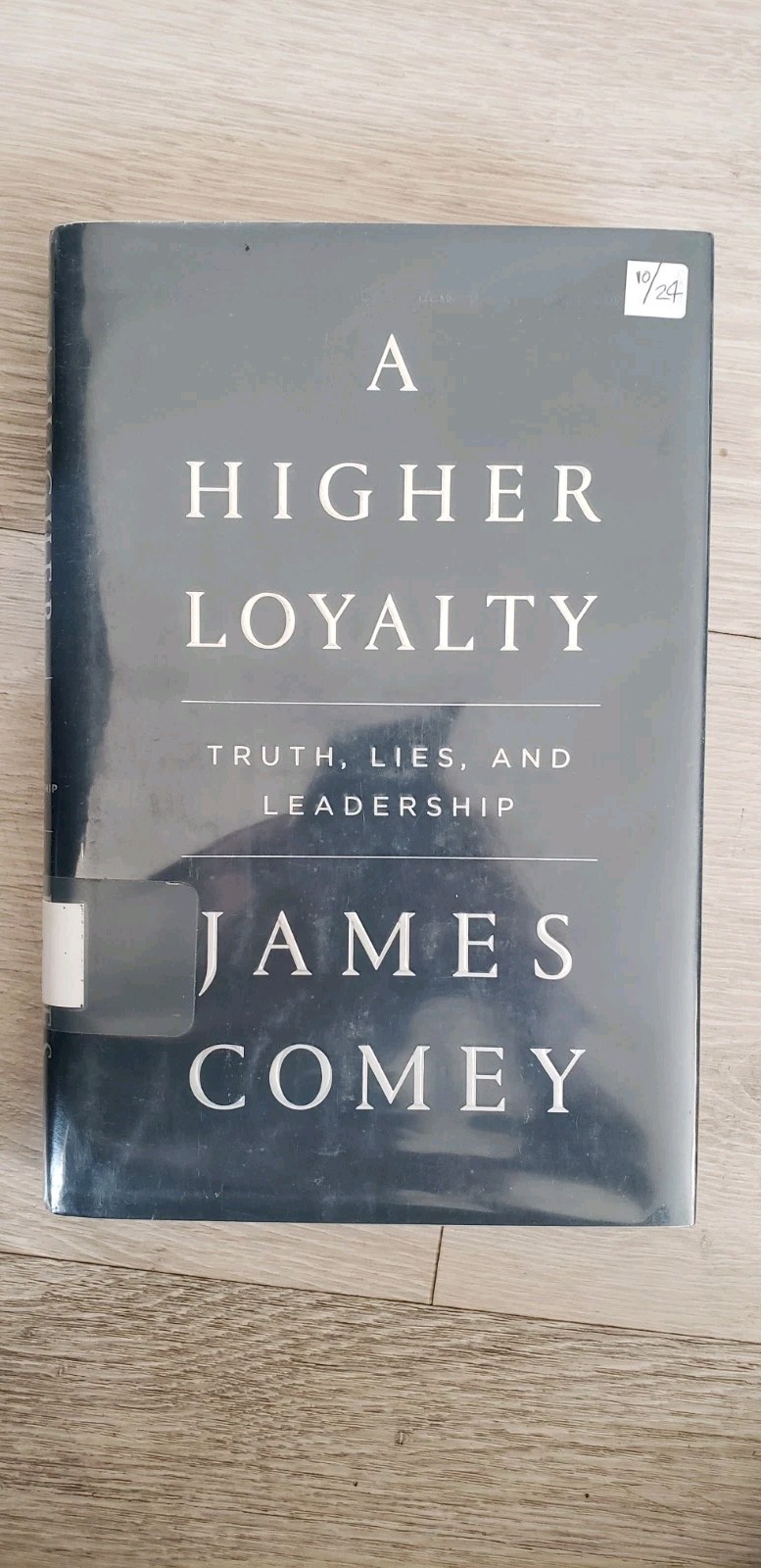 A Higher Loyalty: Truth, Lies, and Leadership by Comey, James Ex-Library HC