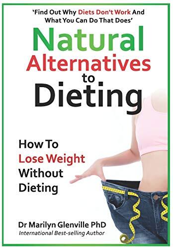 Natural Alternatives to Dieting: Why diets don’t work – and what