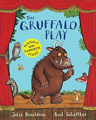 The Gruffalo Play By Julia Donaldson, Axel Scheffler