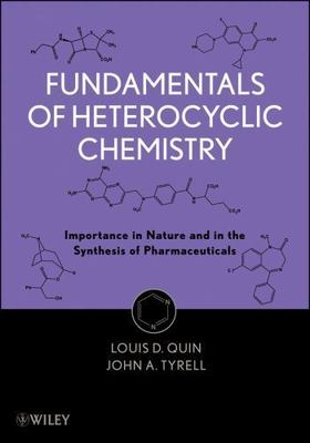Fundamentals of Heterocyclic Chemistry by Quin, Louis D.