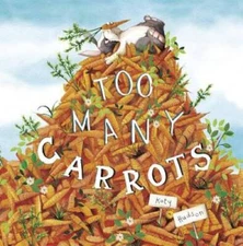Too Many Carrots (Fiction Picture Books) - Paperback By Hudson, Katy - VERY GOOD