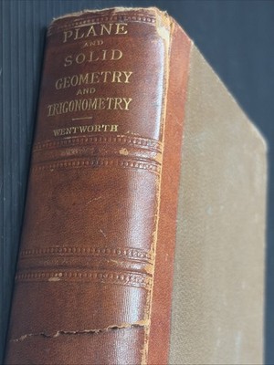 Plane and Solid Geometry And Trigonometry Wentworth 1896 HC Book READ