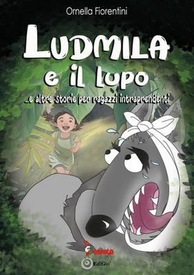 Ornella Fiorentini Ludmila e il lupo (Paperback)