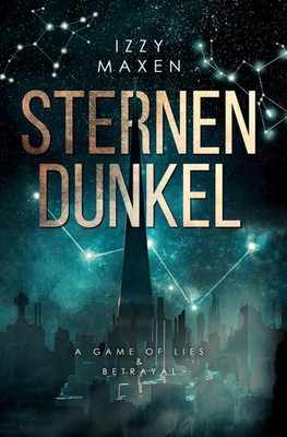 Sternendunkel | A Game of Lies & Betrayal | Izzy Maxen | Taschenbuch | 600 S.