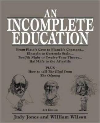 An Incomplete Education: 3684 Things You Should Have Learned But Pr - ACCEPTABLE