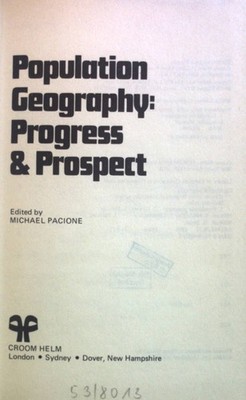 Population Geography: Progress & Prospect. Croom Helm Progress in Geography Seri