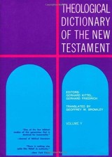 Theological Dictionary of the New Testament: 005 - Kittel, G.