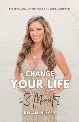 Thumbnail - Regan Hillyer Change Your Life In 3 Minutes (taschenbuch)