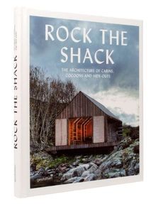 Rock the Shack: The Architecture of Cabins, Cocoons... | Buch | Zustand sehr gut