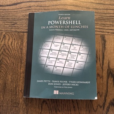 Learn PowerShell in a Month of Lunches, Fourth Edition Covers Windows Linux PB