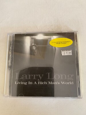 Larry Long  -  living in a rich mans world